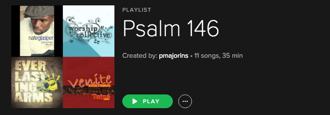 Psalm 146 Playlist