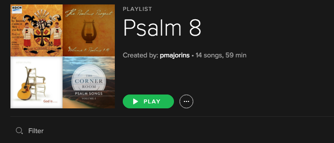 Psalm 8 Playlist