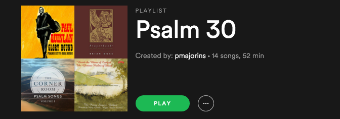 Psalm 30 Playlist