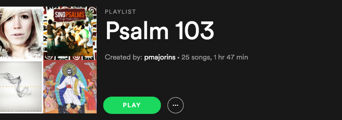 Psalm 103 Playlist