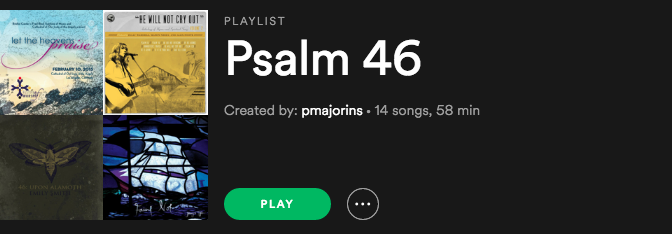 Psalm 46 Spotify Playlist