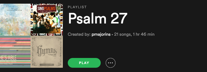 Psalm 27 Playlist