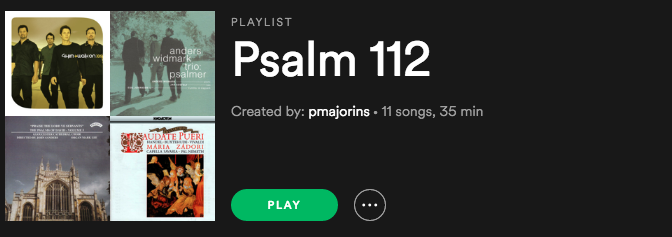 Psalm 112 Playlist