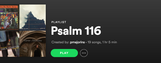 Psalm 116 Playlist