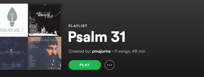 Psalm 31 Playlist