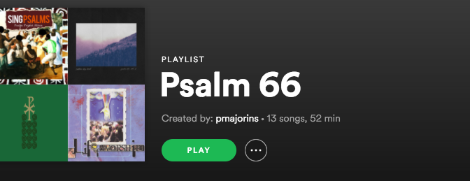 Psalm 66 Playlist