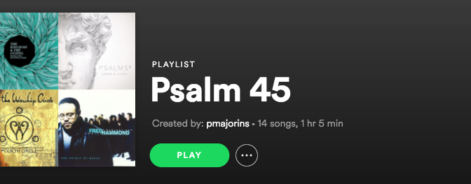 Psalm 45 Playlist