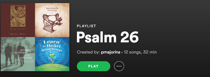 Psalm 26 Playlist