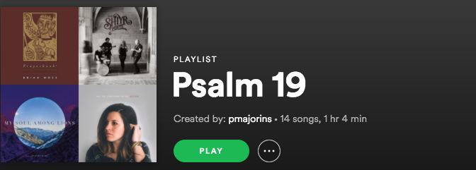 Psalm 19 Playlist
