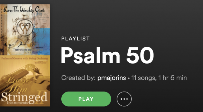 Psalm 50 Playlist