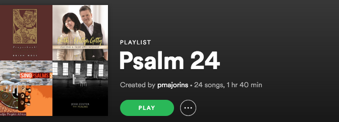 Psalm 24 Playlist